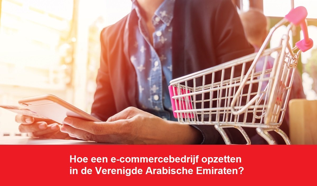 How to Setup an E-Commerce Business in the UAE Free Zones