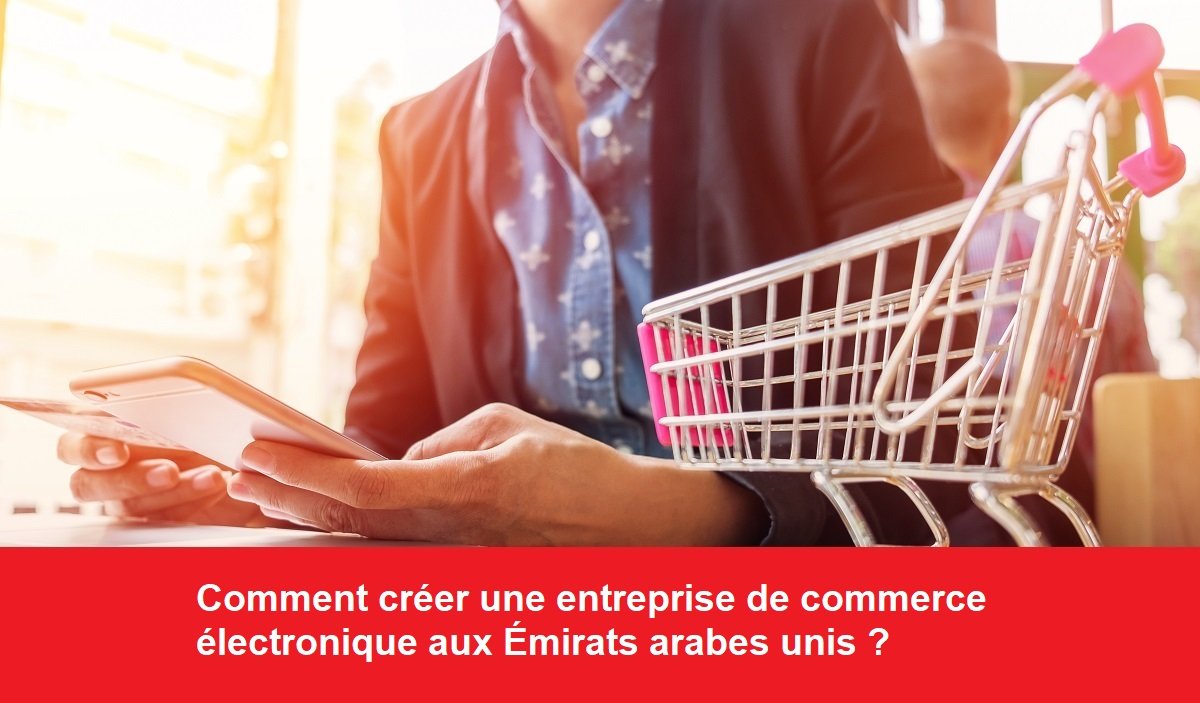 How To Setup An E-Commerce Business In The United Arab Emirates