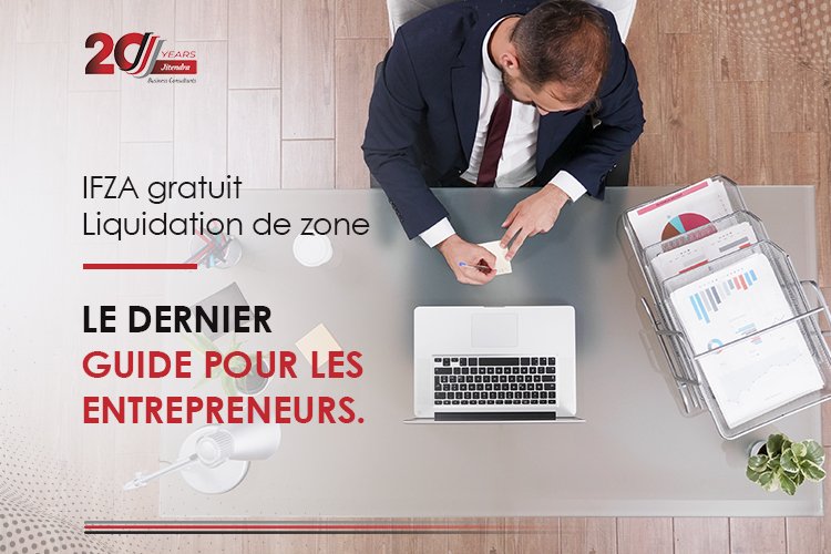 IFZA Free Zone Liquidation The Latest Guide for Entrepreneurs French