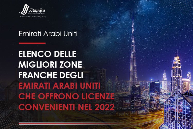 List of Top UAE Free Zones Offering Cost-Effective Licenses in 2022