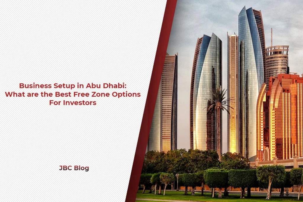 Business-Setup-in-Abu-Dhabi-What-are-the-Best-Free-Zone-Options-For-Investors