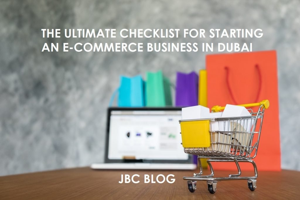 The Ultimate Checklist For Setting Up E-Commerce Business in Dubai, UAE