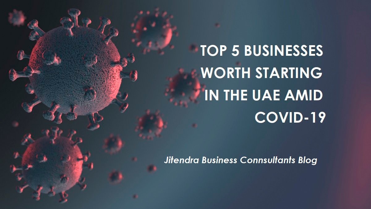 Top 5 Businesses Worth Starting in the UAE Amid COVID-19