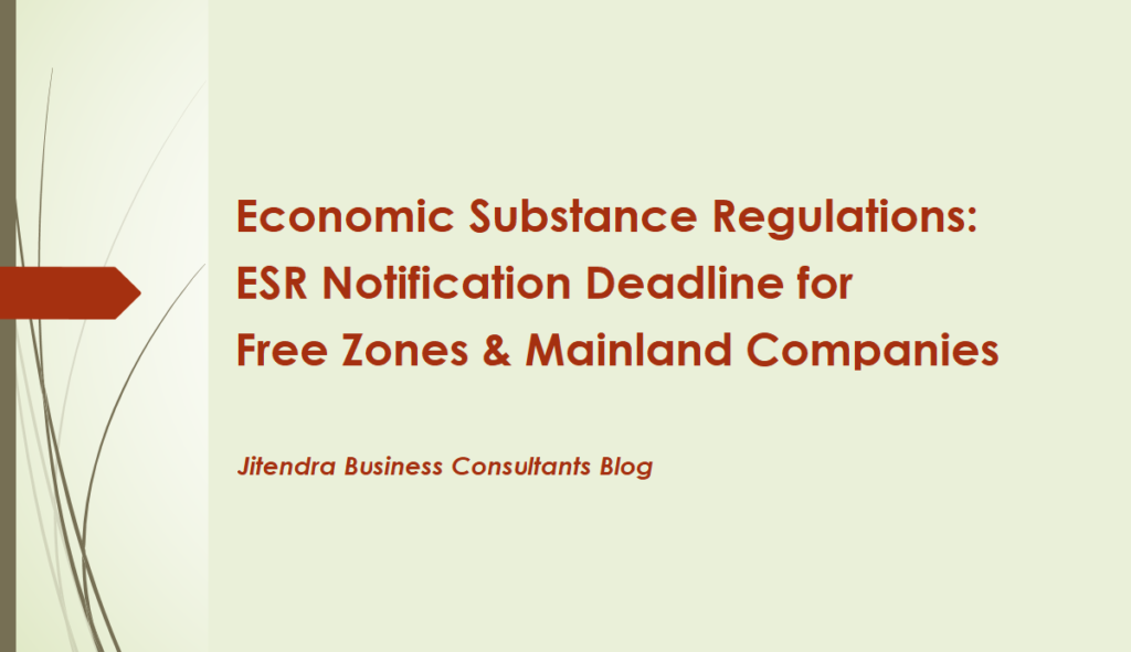 UAE Economic Substance Notification Deadline for Free Zones & Mainland Companies