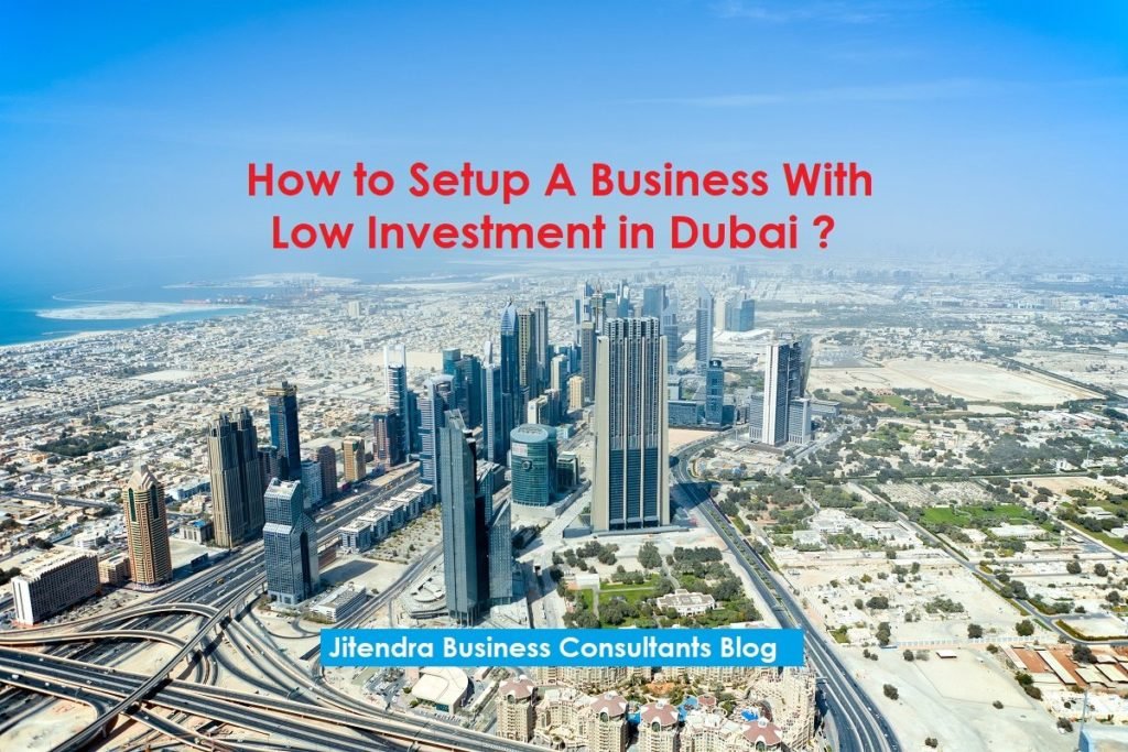 How to setup a business with low investment in Dubai