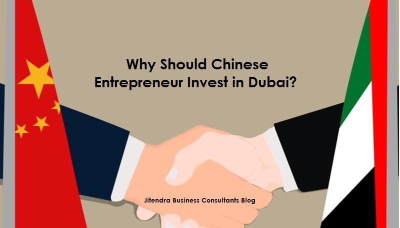 Why Should Chinese Entrepreneur Invest in Dubai?