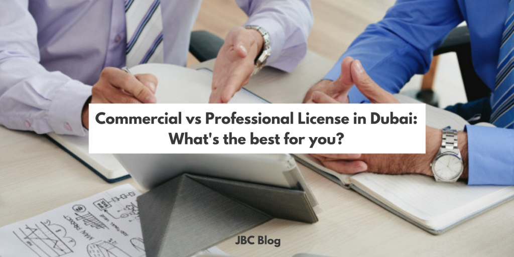 Commercial vs Professional License in Dubai What's the best for you_