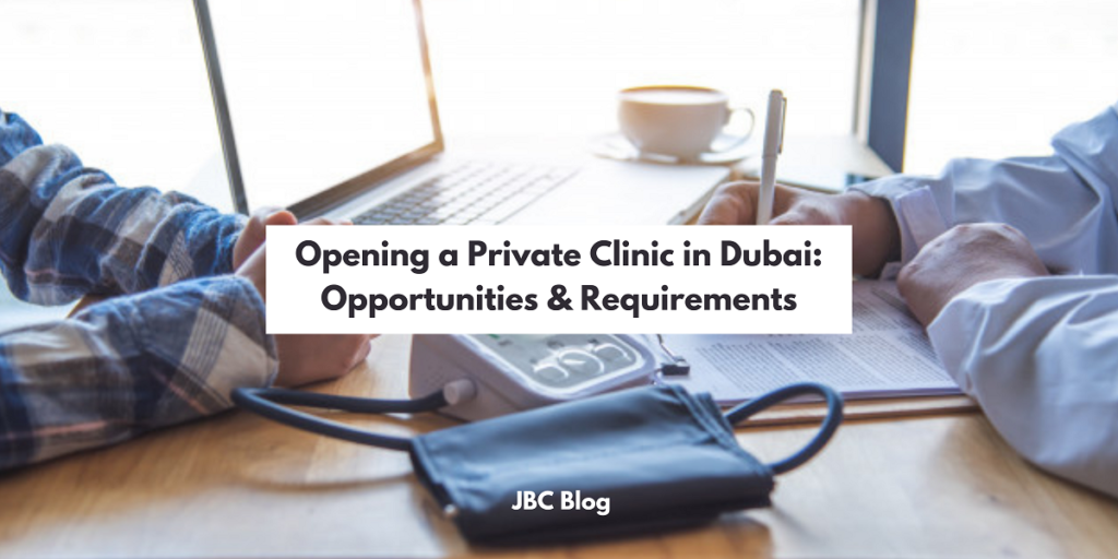 Opening a Private Clinic in Dubai Opportunities & Requirements