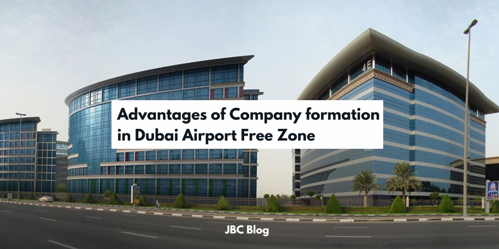 Advantages of Company formation in Dubai Airport Free Zone