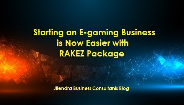 Starting an E-gaming Business is Now Easier with RAKEZ PackageStarting an E-gaming Business is Now Easier with RAKEZ Package