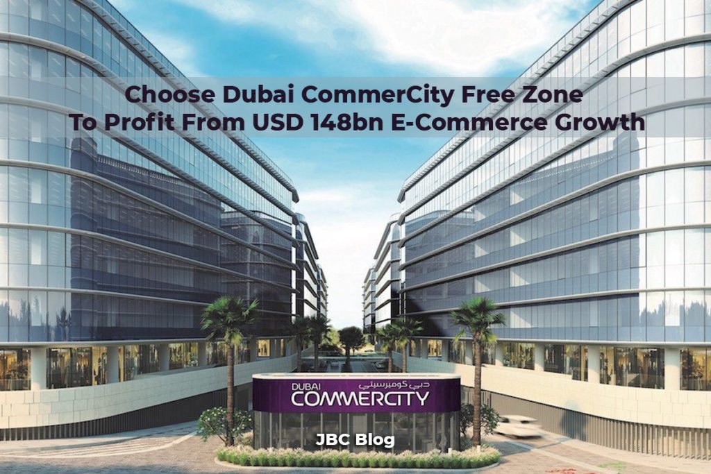 Choose Dubai CommerCity Free Zone to Profit from USD 148bn E-Commerce Growth