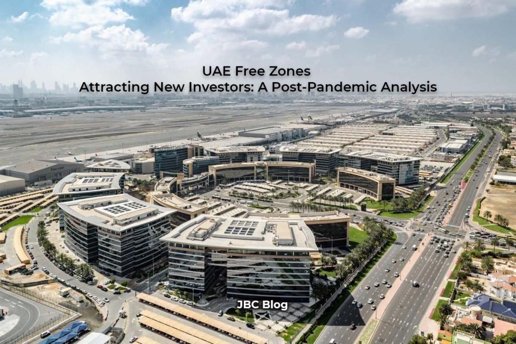 UAE Free Zones Attracting New Investors A Post-Pandemic Analysis