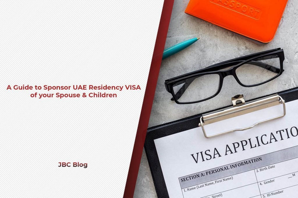 A Guide to Sponsor UAE Residency VISA of your Spouse & Children