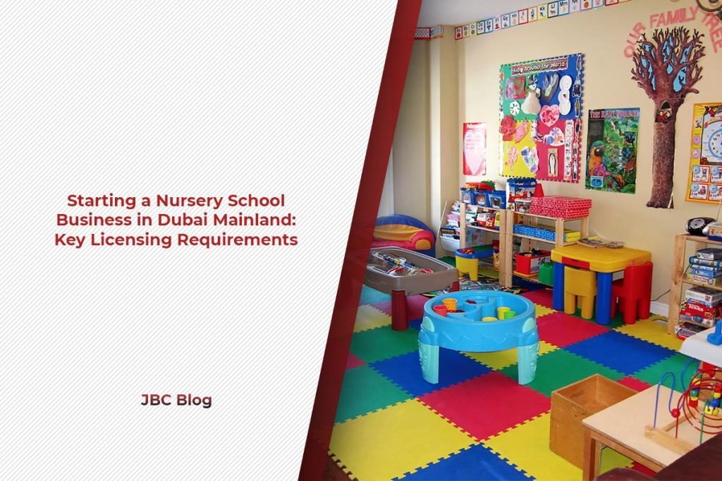 Starting a Nursery School Business in Dubai Mainland Key Licensing Requirements