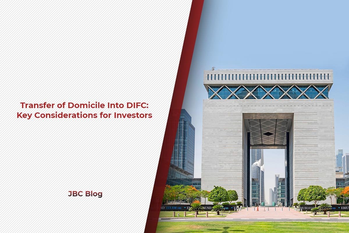 Transfer of Domicile Into DIFC Key Considerations for Investors