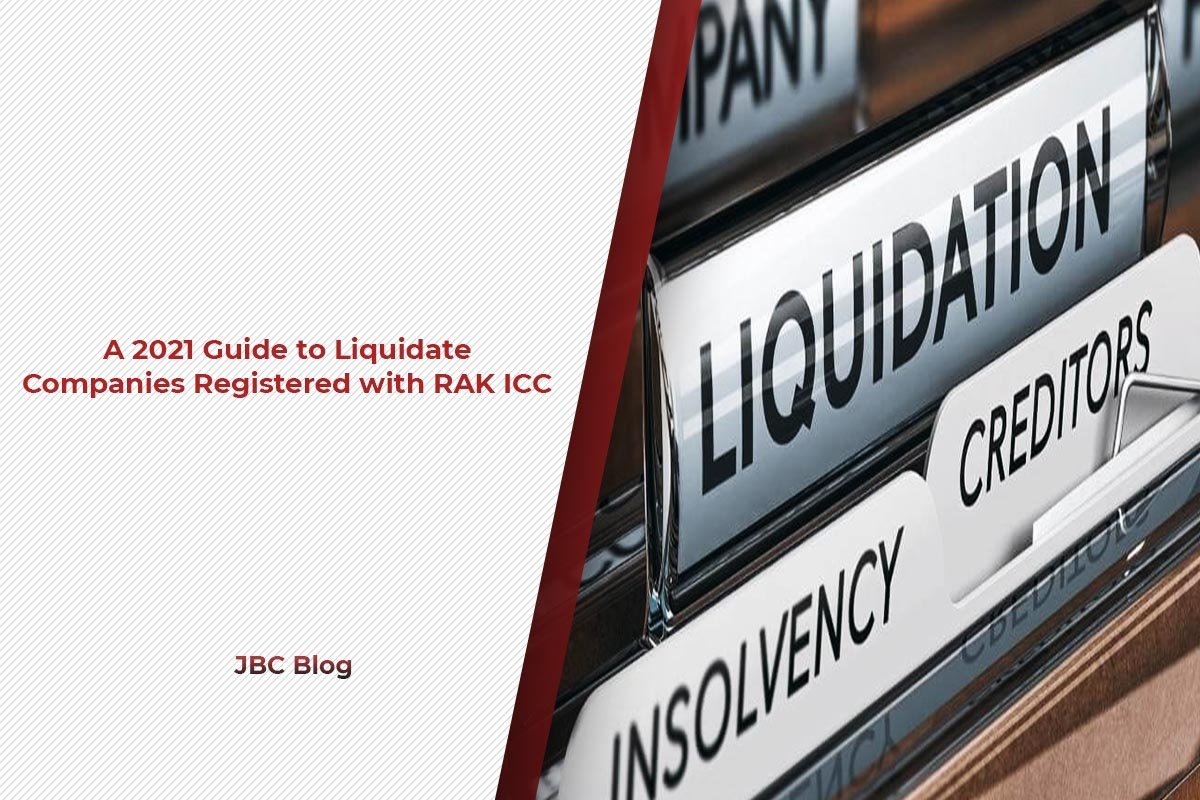 A 2021 Guide to Liquidate Companies Registered with RAK ICC