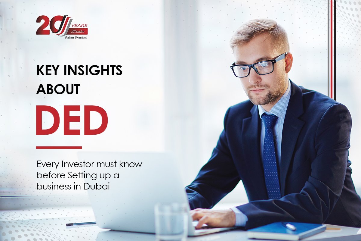 Key Insights about DED Every Investor must know before Setting up a business in Dubai