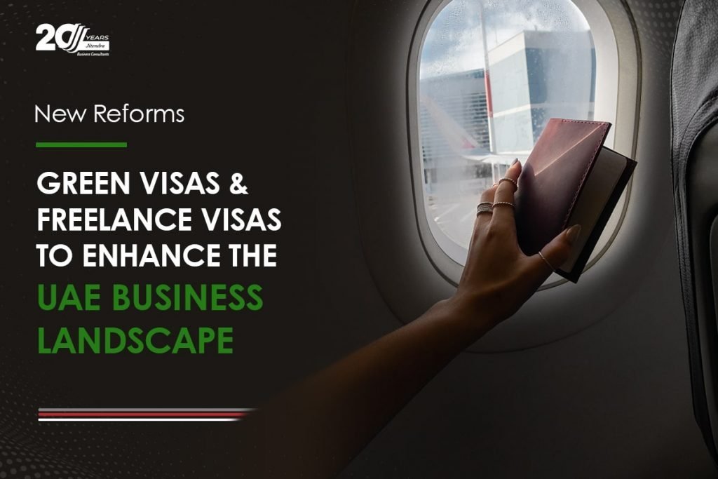 New Reforms Green Visas & Freelance Visas to Enhance the UAE business landscape