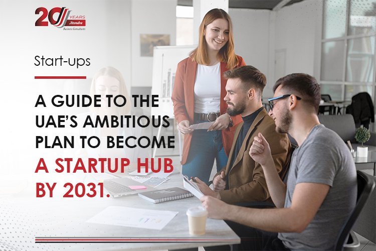 A guide to the UAE's ambitious plan to become A startup HUB by 2031