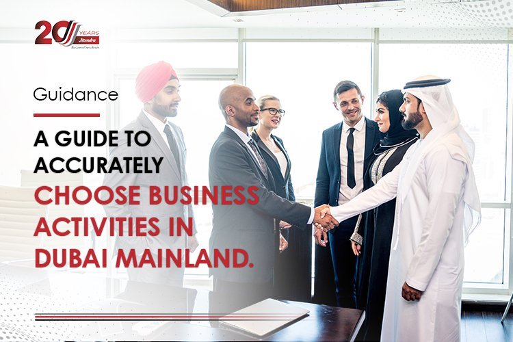 a guide to accurately choose business activities in dubai mainland 1