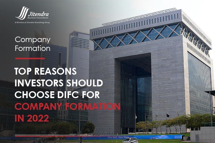 Top Reasons investors should choose DIFC for company formation in 2022